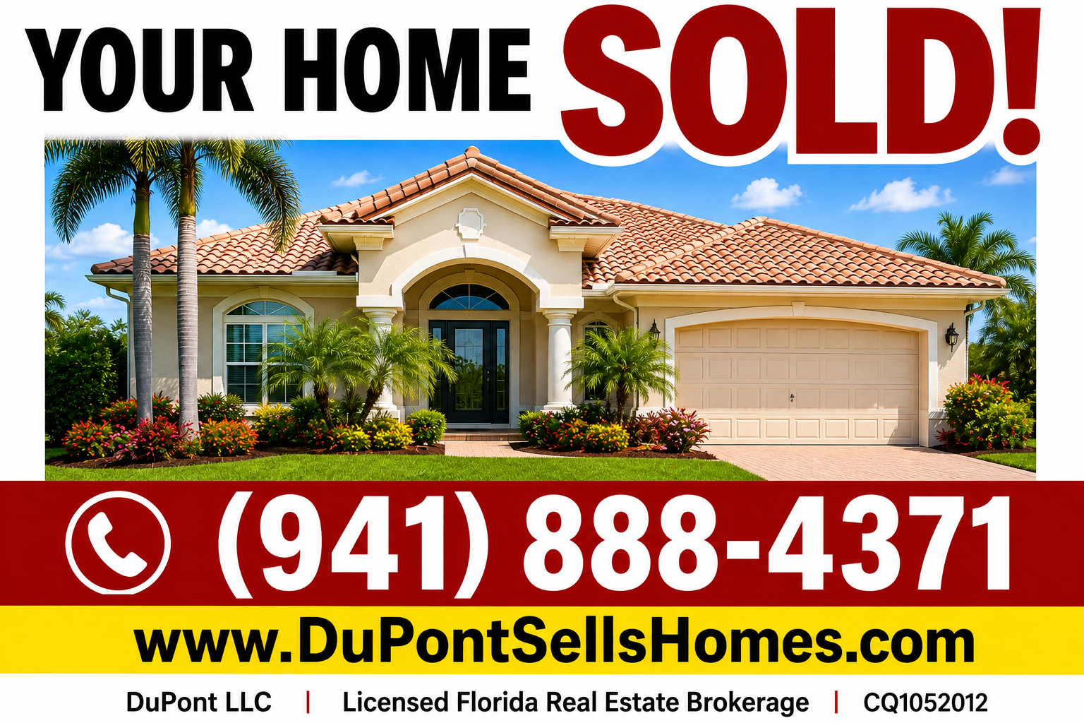 Your Home SOLD — DuPont LLC Sarasota and Charlotte County Florida real estate listing agency, call (941) 888-4371